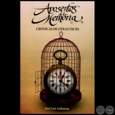 APOSENTOS DE LA MEMORIA II: CRNICAS DE OTRAS VECES - Autor: JOS LUIS ARDISSONE - Ao 2013